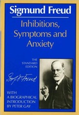 Inhibitions, Symptoms and Anxiety: The Standard Edition of the Complete Psychological Works of Sigmund Freud