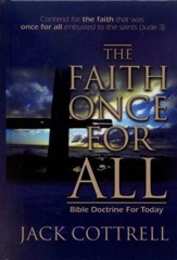 The Faith Once For All: Bible Doctrine for Today