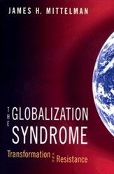 The Globalization Syndrome: Transformation and  Resistance