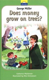George Müller: Does Money Grow on Trees? A Little  Lights Book