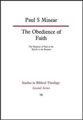 The Obedience of Faith: The Purposes of Paul in the Epistle to the Romans