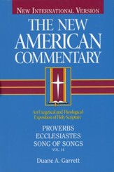 Proverbs, Ecclesiastes, & Song of Songs: New American Commentary [NAC]