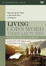 Living God's Word Video Lectures: Discovering Our Place in the Great Story of Scripture