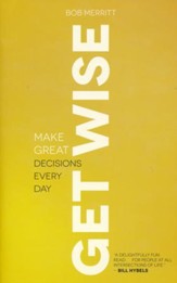 Get Wise: Make Great Decisions Every Day