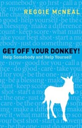 Get Off Your Donkey! Help Somebody and Help Yourself