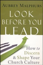 Look Before You Lead: How to Discern & Shape Your   Church Culture