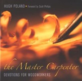 The Master Carpenter: Devotions for Woodworkers