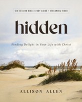 Hidden Bible Study Guide plus Streaming Video: The Beauty and Bounty of a Concealed Life