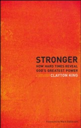 Stronger: How Hard Times Reveal God's Greatest Power