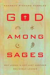 God Among Sages: Why Jesus Is Not Just Another Religious Leader