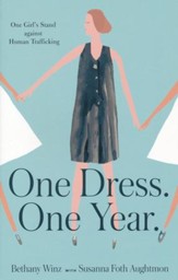 One Dress. One Year.: One Girl's Stand against Human Trafficking