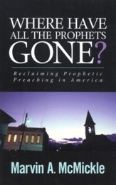 Where Have All the Prophets Gone?: Reclaiming Prophetic