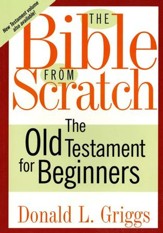 The Bible from Scratch: The Old Testament for Beginners
