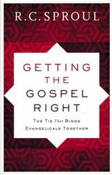 Getting the Gospel Right, repackaged edition: The Tie That Binds Evangelicals Together