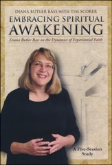 Embracing Spiritual Awakening: Diana Butler Bass on the Dynamics of Experiential Faith, DVD