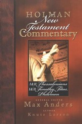 I&II Thessalonians, I&II Timothy, Titus, & Philemon: Holman New Testament Commentary [HNTC]