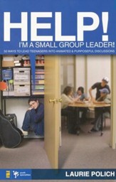 Help! I'm a Small Group Leader