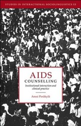 AIDS Counseling: Institutional Interaction and Clinical Practice