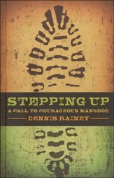 Stepping Up: A Call to Courageous Manhood  - Slightly Imperfect