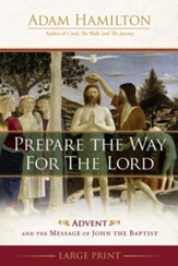Prepare the Way for the Lord: Advent and the Message of John the Baptist - Large Print