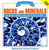 Janice VanCleave's Rock and  Minerals: Mind-Boggling  Experiments You Can Turn Into Science Fair Projects