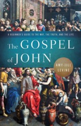 The Gospel of John: A Beginner's Guide to the Way, the Truth, and the Life