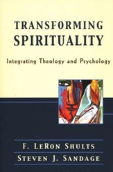 Transforming Spirituality: Integrating Theology and Psychology