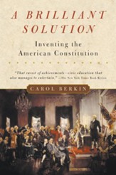 A Brilliant Solution: Inventing the  American Constitution
