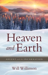 Heaven and Earth: Advent and the Incarnation