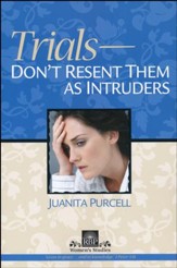 Trials - Don't Resent Them As Intruders
