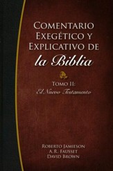 Comentario Exegetico y Explicativo de la Biblia, Tomo II Nuevo Testamento (Exegetical & Explanatory Bible Commentary Volume 2, New Testament)