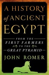 A History of Ancient Egypt: From the  First Farmers to the Great Pyramid