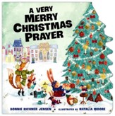A Very Merry Christmas Prayer: A Sweet Poem of Gratitude for  Holiday Joys, Family Traditions, and Baby Jesus, Boardbook