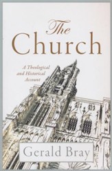The Church: A Theological and Historical Account