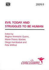 Concilium 2009/ 1 Evil Today and Struggles to be Human