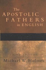 The Apostolic Fathers in English, 3rd ed.