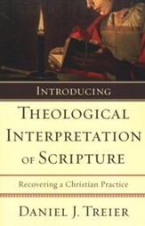 Introducing Theological Interpretation of Scripture: Recovering a Christian Practice