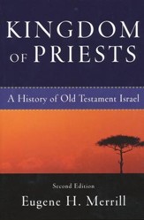Kingdom of Priests: A History of Old Testament Israel, Second Edition