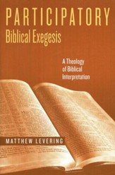 Participatory Biblical Exegesis: A Theology of Biblical Interpretation