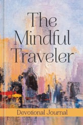 The Mindful Traveler: 30 Devotions