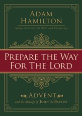 Prepare the Way for the Lord: Advent and the Message of John the Baptist