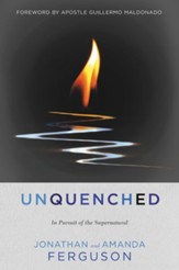 Unquenched: In Pursuit of The Supernatural