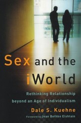 Sex and the iWorld: Rethinking Relationship Beyond an Age of Individualism