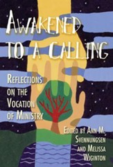 Awakened to a Calling: Reflections on the Vocation of Ministry