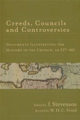Creeds, Councils, and Controversies: Documents Illustrating the History of the Church, AD 337-461