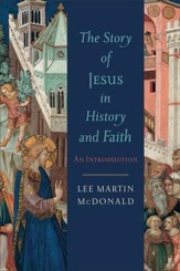 The Story of Jesus in History and Faith: An Introduction