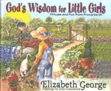 God's Wisdom for Little Girls: Virtues and Fun From  Proverbs 31