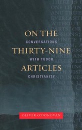 On the Thirty-Nine Articles: A Conversation with Tudor Christianity