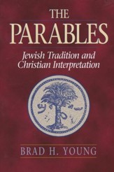 The Parables: Jewish Tradition and Christian Interpretation