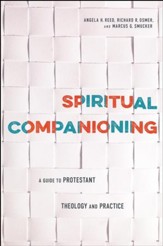 Spiritual Companioning: A Guide to Protestant Theology and Practice